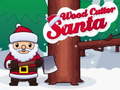 Hra Santa Wood Cutter