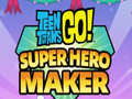 Hra Teen Titans Go  Super Hero Maker