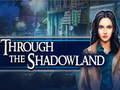Hra Through the Shadowland