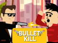 Hra Bullet Kill