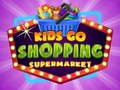 Hra Kids go Shopping Supermarket 