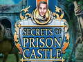 Hra Secrets of Prison Castle