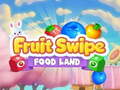 Hra Fruite Swipe FOOD LAND