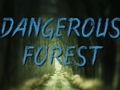 Hra Dangerous Forest