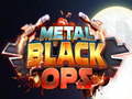 Hra Metal Black Ops
