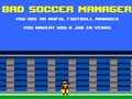 Hra Bad Soccer Manager
