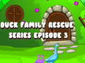 Hra Duck Family Rescue Series Episode 3