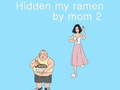 Hra Hidden my ramen by mom 2