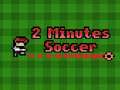 Hra 2 Minutes Soccer