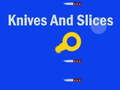 Hra Knives And Slices