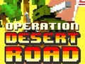 Hra Operation Desert Road