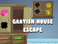 Hra Grayish House Escape