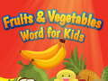 Hra Fruits and Vegetables Word for Kids
