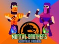 Hra Mortal Brothers Survival Friends