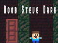 Hra Noob Steve Dark