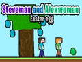Hra Steveman and Alexwoman: Easter Egg