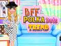 Hra BFF Polka Dots Trend