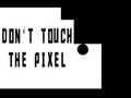 Hra Do not touch the Pixel