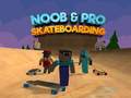 Hra Noob & Pro Skateboarding