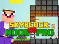 Hra Noob vs Pro Skyblock