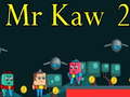 Hra Mr Kaw 2