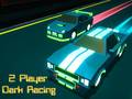 Hra 2 Player Dark Racing