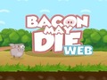 Hra Bacon May Die