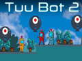 Hra Tuu Bot 2