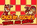 Hra Chicken Escape Tricks and moves