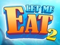 Hra Let Me Eat 2: Feeding Madness