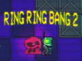 Hra Ring Ring Bang 2