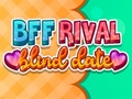 Hra BFF Rival Blind Date