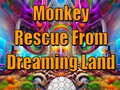 Hra Monkey Rescue From Dreaming Land 