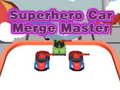 Hra Superhero Car Merge Master