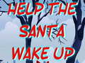 Hra Help The Santa Wake Up 