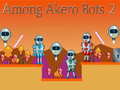 Hra Among Akero Bots 2