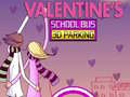 Hra Valentine's School Bus 3D Parking