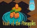 Hra Vault of the Pineapples