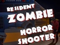 Hra Resident Zombies: Horror Shooter