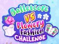 Hra Balletcore vs Flowery Fashion Challenge