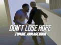 Hra Don`t Lose Hope Zombie Armageddon