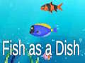 Hra Fish as a Dish