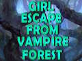 Hra Girl Escape From Vampire Forest 