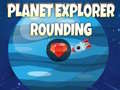 Hra Planet Explorer Rounding