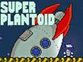Hra Super Plantoid