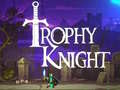 Hra Trophy Knight