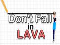 Hra Don't Fall in Lava