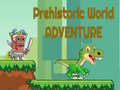 Hra Prehistoric World Adventure