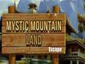 Hra Mystic Mountain Land Escape