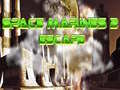 Hra Space Marines Escape 2
